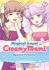 Title: Magical Angel Creamy Mami and the Spoiled Princess Vol. 7, Author: Emi Mitsuki