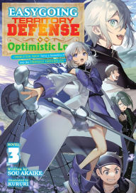 Title: Easygoing Territory Defense by the Optimistic Lord: Production Magic Turns a Nameless Village into the Strongest Fortified City (Light Novel) Vol. 3, Author: Sou Akaike