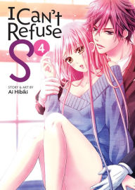 Title: I Can't Refuse S Vol. 4, Author: Ai Hibiki