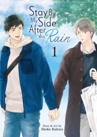 Title: Stay By My Side After the Rain Vol. 1, Author: Shoko Rakuta