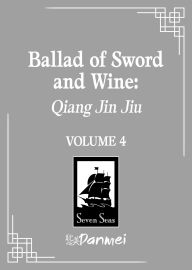 Title: Ballad of Sword and Wine: Qiang Jin Jiu (Novel) Vol. 4, Author: Tang Jiu Qing