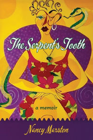 Title: The Serpent's Tooth: A Memoir:, Author: Nancy Marston