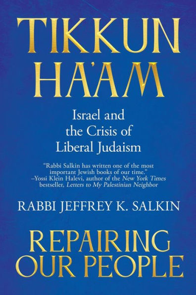 Tikkun Ha'am / Repairing Our People: Israel and the Crisis of Liberal Judaism: