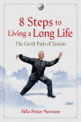 8 Steps to Living a Long Life: The Earth Path of Taoism