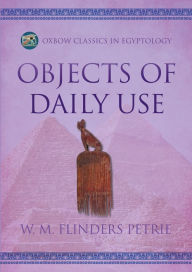Title: Objects of Daily Use, Author: W.M. Flinders Petrie