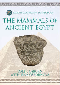 Title: The Mammals of Ancient Egypt, Author: Dale J. Osborn