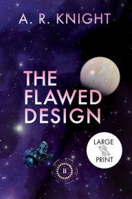 Title: The Flawed Design, Author: A.R. Knight