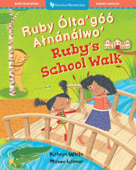 Title: Ruby's School Walk (Bilingual Navajo & English), Author: Kathryn White