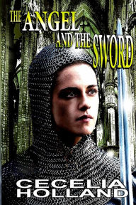 Title: The Angel and the Sword, Author: Cecelia Holland