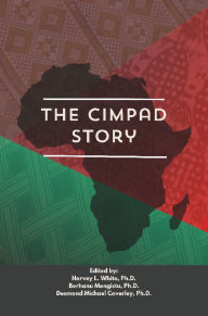 Title: THE CIMPAD STORY: CONSORTIUM FOR INTERNATIONAL MANAGEMENT, POLICY AND DEVELOPMENT, Author: Harvey White