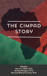 Title: THE CIMPAD STORY: CONSORTIUM FOR INTERNATIONAL MANAGEMENT, POLICY AND DEVELOPMENT:, Author: Ph.D. Harvey White
