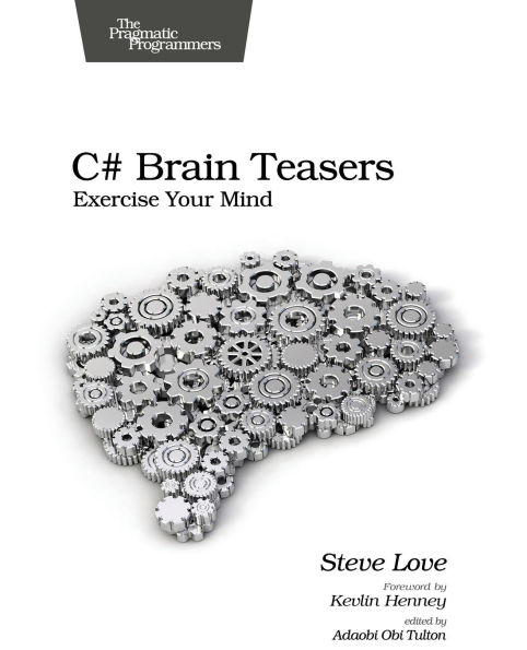 C# Brain Teasers: Exercise Your Mind