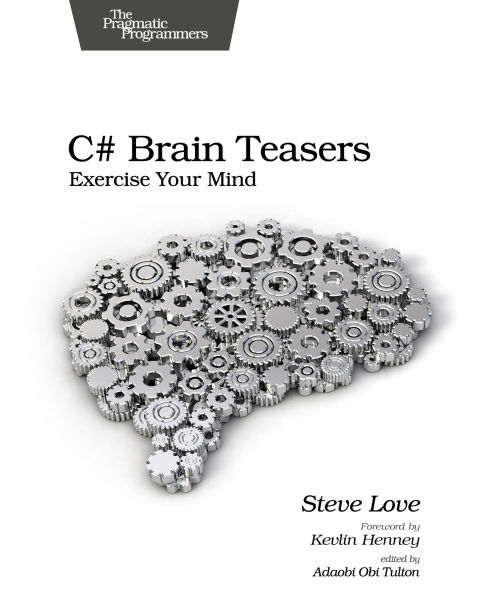 C# Brain Teasers: Exercise Your Mind