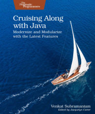 Title: Cruising Along with Java: Modernize and Modularize with the Latest Features, Author: Venkat Subramaniam