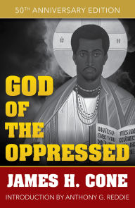 Title: God of the Oppressed 50th Anniversary Edition, Author: James H. Cone