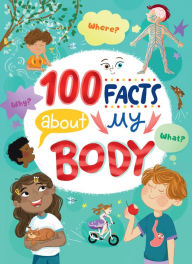 Title: 100 Facts about My Body, Author: Clever Publishing