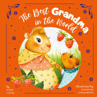 Title: The Best Grandma in the World, Author: Clever Publishing