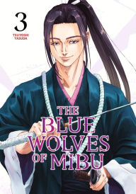 Title: The Blue Wolves of Mibu 3, Author: Tsuyoshi Yasuda