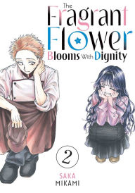 Title: The Fragrant Flower Blooms With Dignity 2, Author: Saka Mikami