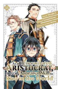 Title: As a Reincarnated Aristocrat, I'll Use My Appraisal Skill to Rise in the World 13 (manga), Author: Natsumi Inoue