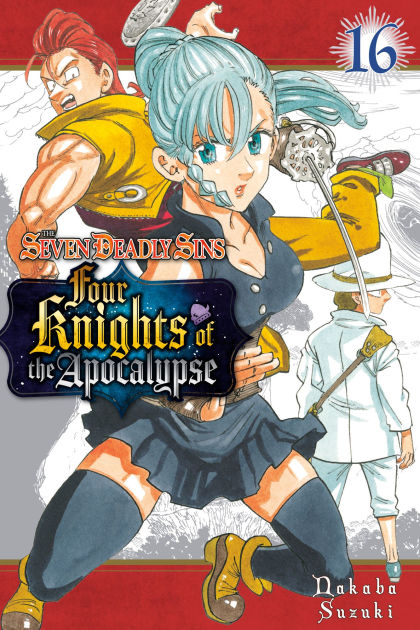 The Seven Deadly Sins: Four Knights of the Apocalypse 16 by Nakaba