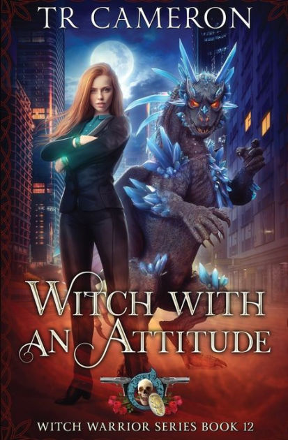 Witch With An Attitude: Witch Warrior Book 12 by T. R. Cameron, Martha  Carr, Paperback