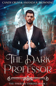 Title: The Dark Professor: The Therian Throne Book 1, Author: Candy Crum