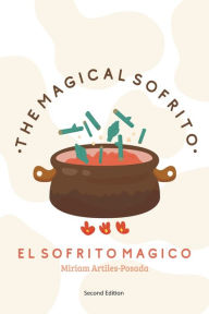Title: THE MAGICAL SOFRITO EL SOFRITO MAGICO (Second Edition), Author: Miriam Artiles-Posada