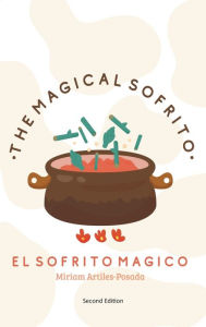 Title: THE MAGICAL SOFRITO EL SOFRITO MAGICO (Second Edition), Author: Miriam Artiles-Posada