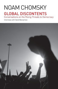Title: Global Discontents: Conversations on the Rising Threats to Democracy (The American Empire Project), Author: Noam Chomsky