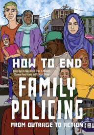 Title: How to End Family Policing: From Outrage to Action, Author: Erin Miles Cloud