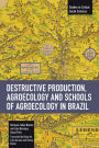 Destructive Production, Agroecology and Schools of Agroecology in Brazil