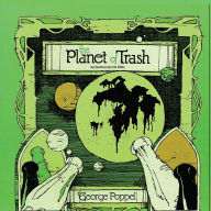 Title: Planet of Trash, Author: George Poppel