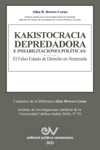 Kakistocracia Depredadora E Inhabilitaciones Pol Ticas El Falso Estado