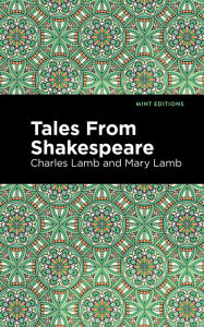 Title: Tales From Shakespeare, Author: Charles and Mary Lamb