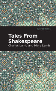 Title: Tales From Shakespeare, Author: Charles and Mary Lamb