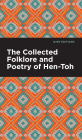 The Collected Folklore and Poetry of Hen-Toh