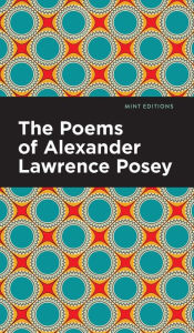 Title: The Poems of Alexander Lawrence Posey, Author: Alexander Lawrence Posey