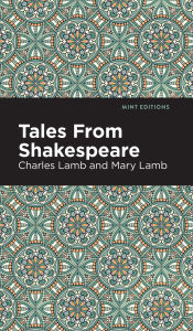 Title: Tales From Shakespeare, Author: Charles and Mary Lamb