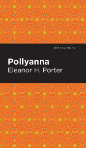 Title: Pollyanna, Author: Eleanor H. Porter