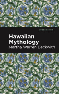 Title: Hawaiian Mythology, Author: Martha Warren Beckwith