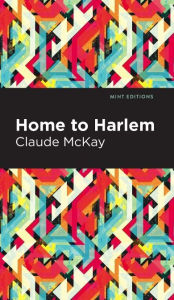 Title: Home to Harlem, Author: Claude McKay