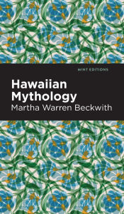 Title: Hawaiian Mythology, Author: Martha Warren Beckwith