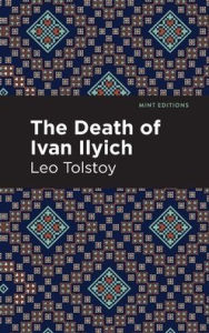 Title: The Death of Ivan Ilyich, Author: Leo Tolstoy