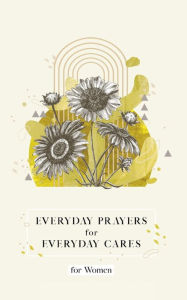 Title: Everyday Prayers for Everyday Cares for Women, Author: Candy Paull