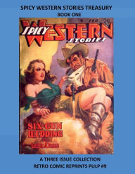 Title: SPICY WESTERN STORIES TREASURY BOOK ONE, Author: Retro Comic Reprints