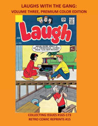Title: LAUGHS WITH THE GANG: VOLUME THREE, PREMIUM COLOR EDITION:COLLECTING ISSUES #165-173 RETRO COMIC REPRINTS #15, Author: Retro Comic Reprints
