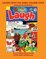 Title: LAUGHS WITH THE GANG: VOLUME FOUR PREMIUM COLOR EDITION:COLLECTING ISSUES #174-182 RETRO COMIC REPRINTS #24, Author: Retro Comic Reprints