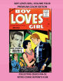 BOY LOVES GIRL; VOLUME FOUR PREMIUM COLOR EDITION: COLLECTING ISSUES #46-52 RETRO COMIC REPRINTS #198