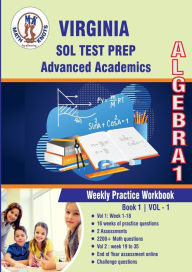 Title: Virginia: Standards of Learning (SOL) , Algebra 1 Weekly Practice Workbook Volume 1Weekly Practice Workbook Volume 1:2200+ Practice Questions and Solutions, Author: Gowri Vemuri